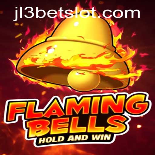 Exploring the Thrilling World of Flaming Bells: A JL3Bet Experience