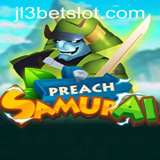 Unveiling PreachSamurai: A Unique Journey in Gaming with JL3Bet