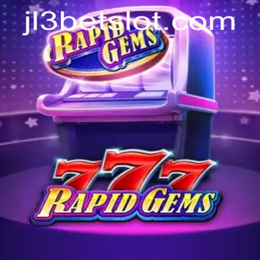 Unveiling the Thrills of RapidGems777: A Fresh Gaming Experience with JL3Bet